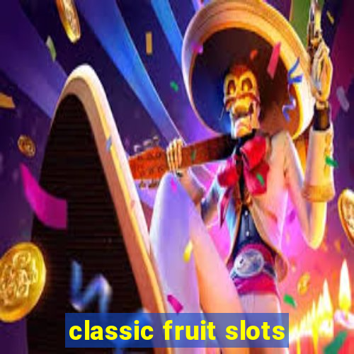 classic fruit slots